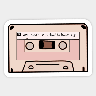 Hey, Must Be a Devil Between Us - 1994 Mixtape Sticker